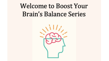 Intro Boost Your Brain's Balance series
